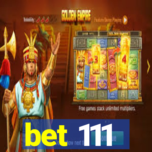 bet 111